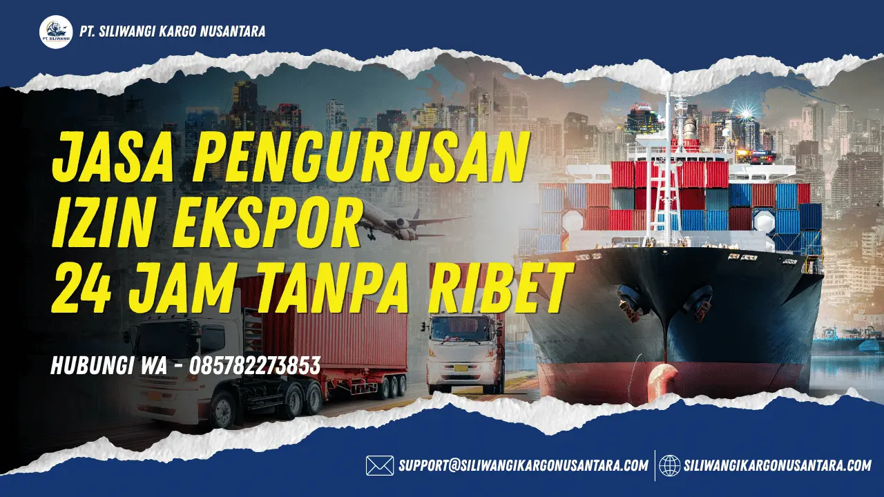 Jasa Pengurusan Izin Ekspor 24 Jam Tanpa Ribet