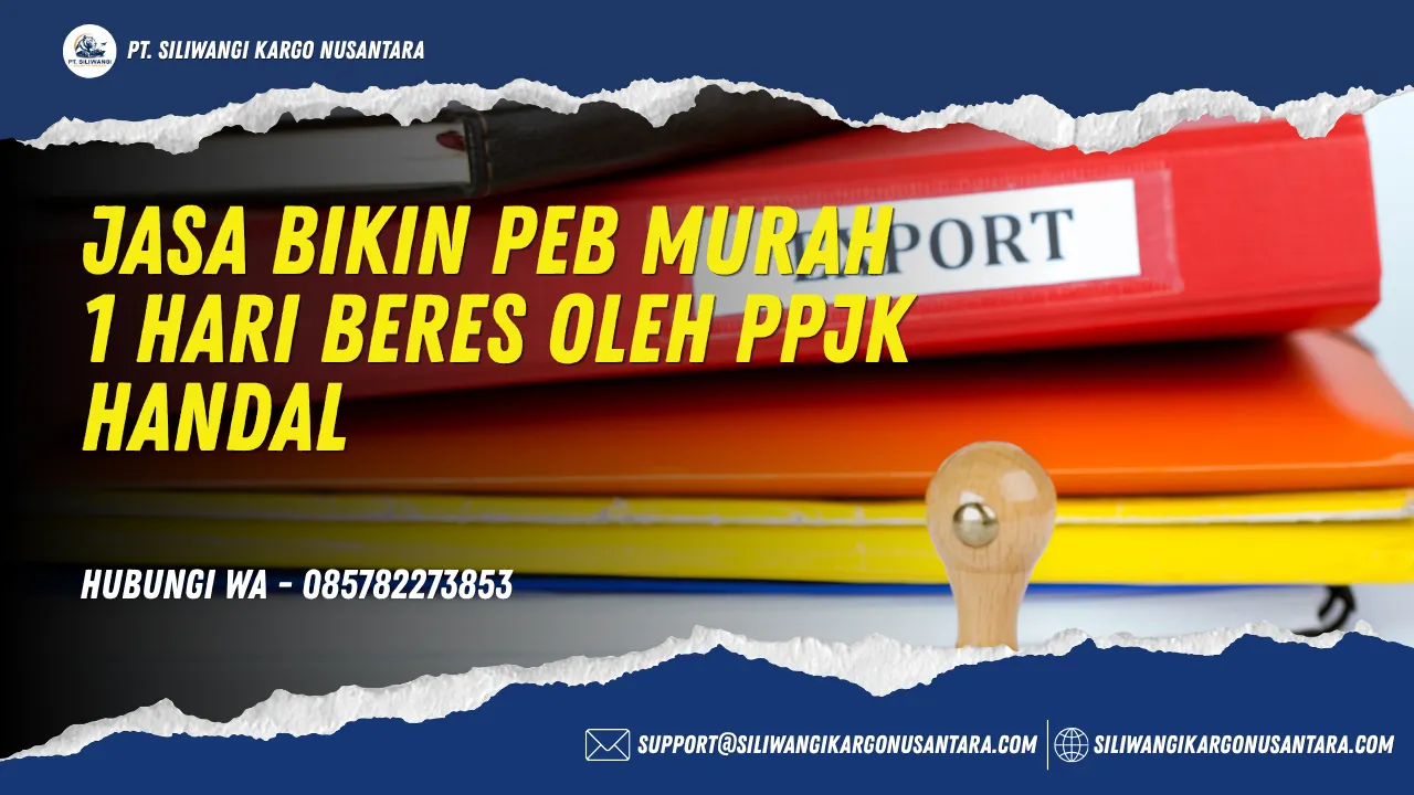 Jasa Bikin PEB Murah 1 Hari Beres Oleh PPJK Handal